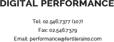 DIGITAL PERFORMANCE Tel: 02.546.7377 (107) Fax: 02.546.7379 Email:performance@fertilerains.com